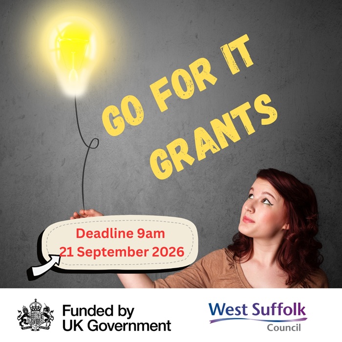 Go For It grants. The image shows a woman with a lightbulb balloon signifying a bright idea taking off. The text reads Go For It grants Deadline 9am 21 September 2026. The Funded By UK Government and West Suffolk Council logos feature
