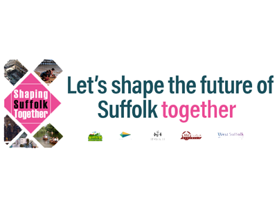 District and borough council’s clear message to communities: “Let’s shape the future of Suffolk together!”